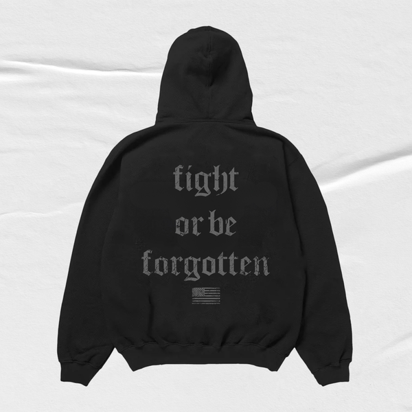 "Fight or Be Forgotten" Slogan Hoodie