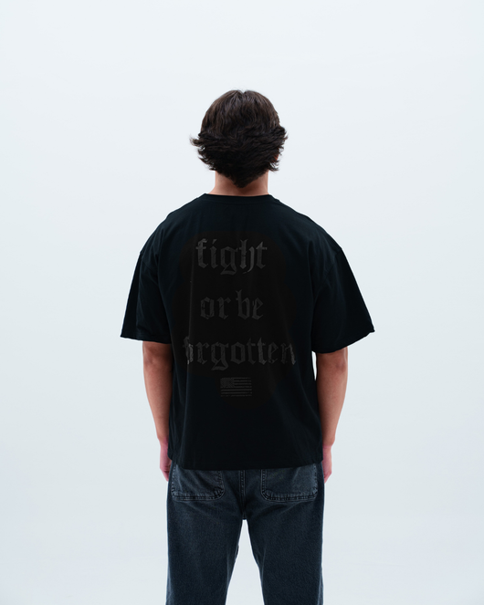 "Fight or Be Forgotten" Slogan Tee