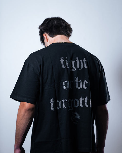"Fight Or Be Forgotten" Slogan T-Shirt - BLACKED OUT
