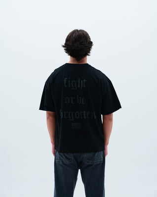 "Fight or Be Forgotten" Slogan Tee
